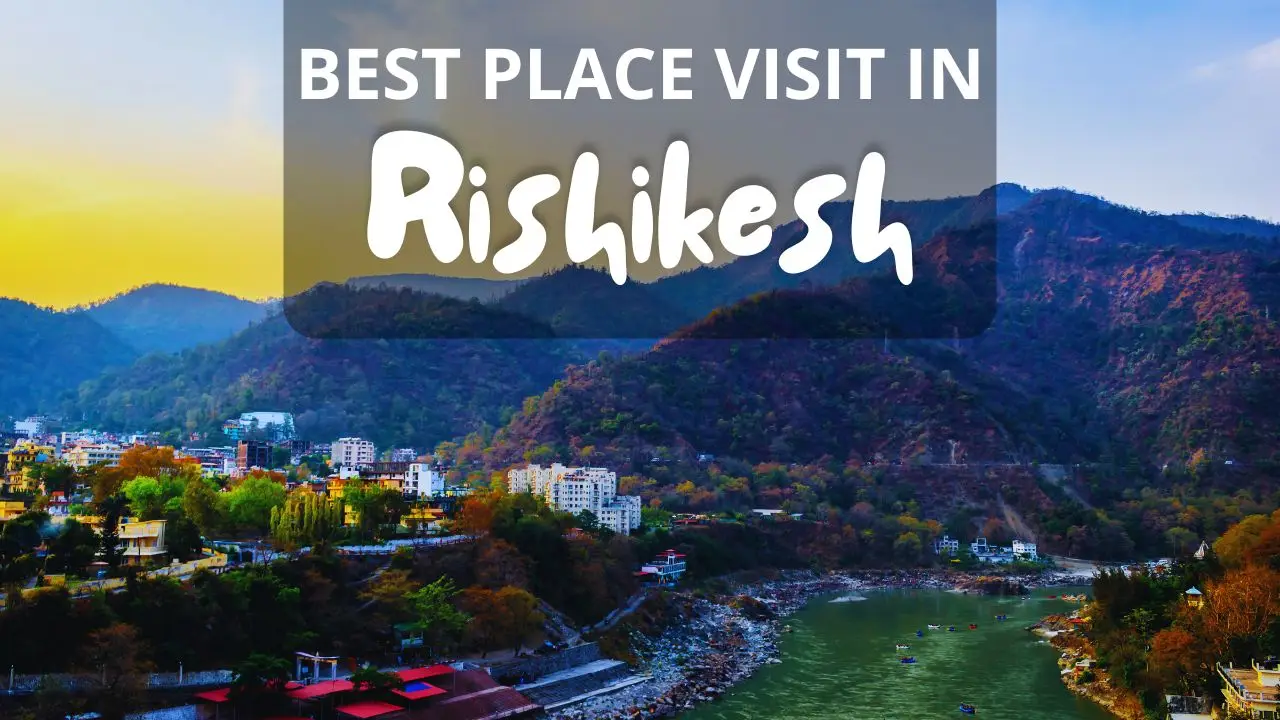 Places To Visit In Rishikesh