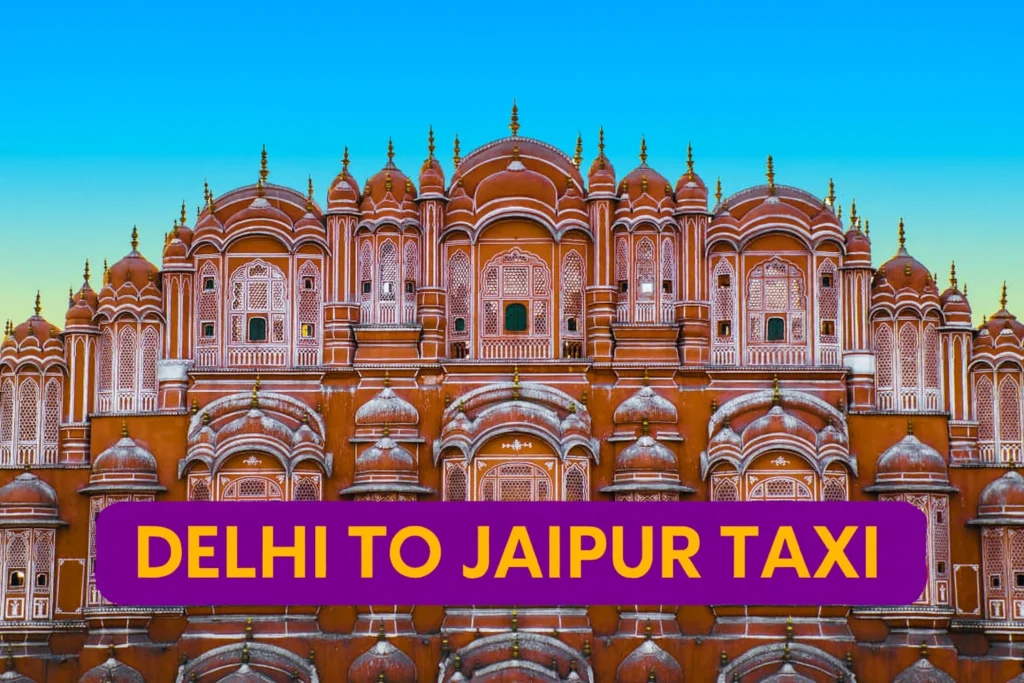 Delhi to Jaipur taxi