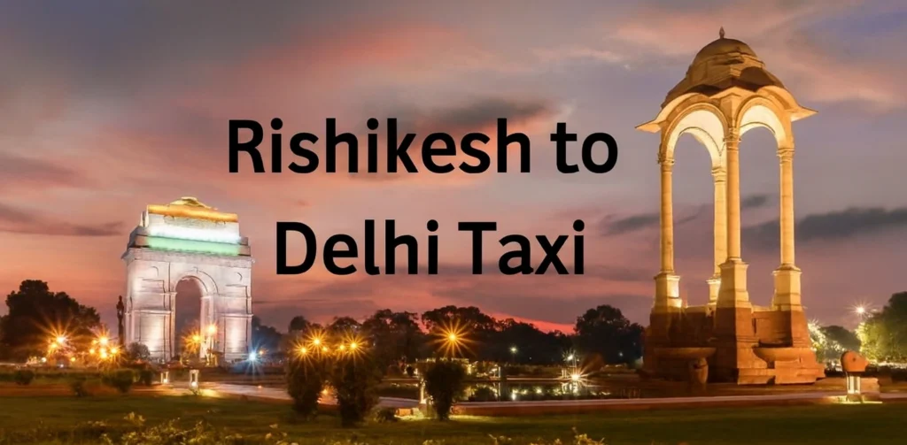 Rishikesh to Delhi cab service