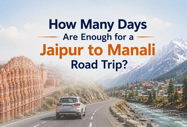 Jaipur to Manali Road Trip